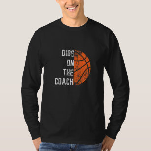 Dibs On The Coach  Basketball T-Shirt