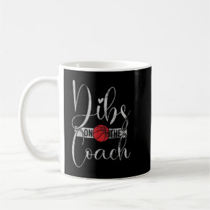 Dibs On The Coach Basketball Tee For Basketball Co Coffee Mug
