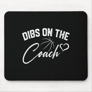Dibs On The Coach Cute Basketball Coach Wife Mum G Mouse Pad