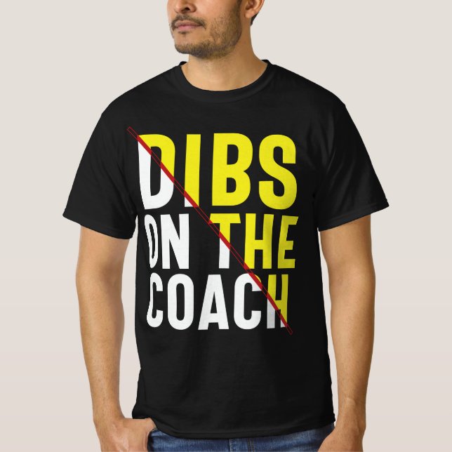 Dibs On The Coach, football coach, football wife,  T-Shirt (Front)