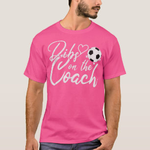 Dibs On The Coach Funny Soccer Coach's Wife  T-Shirt