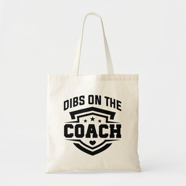 Dibs On The Coach Tote Bag (Front)