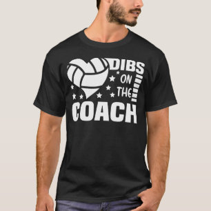 Dibs On the Coach Volleyball, Dibs On the Coach T-Shirt
