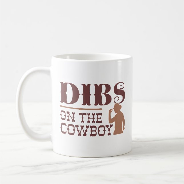 Dibs On The Cowboy Coffee Mug (Left)
