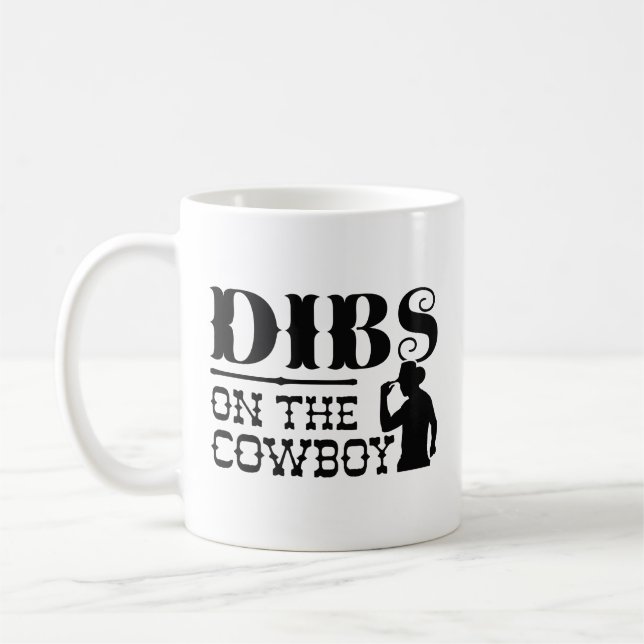 Dibs On The Cowboy Coffee Mug (Left)