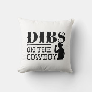 Dibs On The Cowboy Cushion
