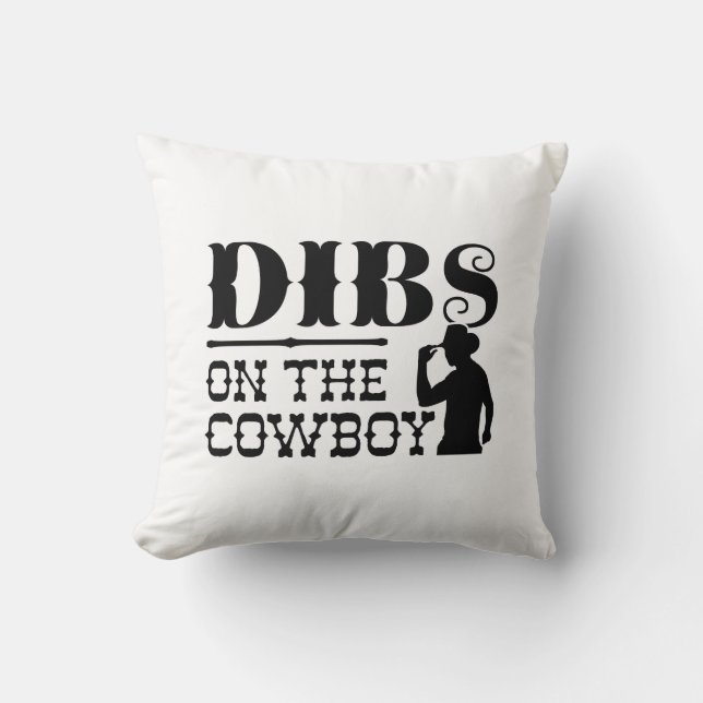 Dibs On The Cowboy Cushion (Front)