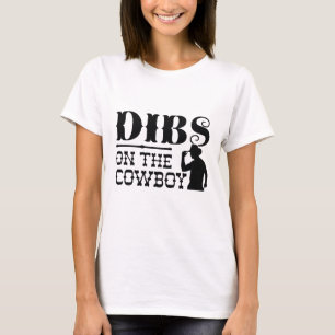 Dibs On The Cowboy T-Shirt