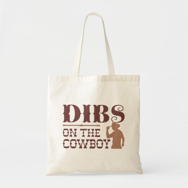 Dibs On The Cowboy Tote Bag (Front)