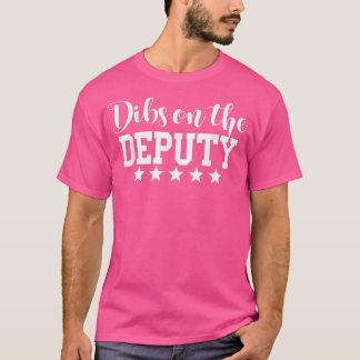 Dibs on the Deputy Sheriff Wife Girlfriend Deputy T-Shirt