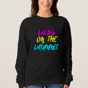 Dibs on the Drummer Concert Neon Sweatshirt