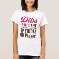 Dibs on the Fiddle Player Fiddler Wife Girlfriend