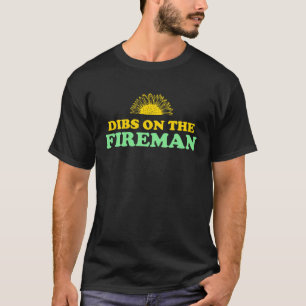 Dibs On The Fireman Girlfriend Wife Patricks Day S T-Shirt