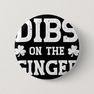 Dibs On The Ginger Funny St Patricks Day 6 Cm Round Badge