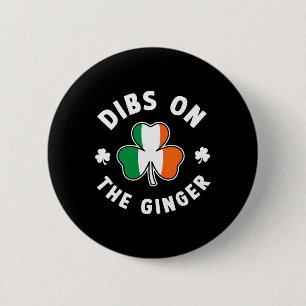 Dibs On The Ginger Irish Flag Funny St Patricks Da 6 Cm Round Badge