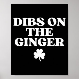 Dibs on the ginger shirt redhead funny st patricks poster