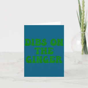 Dibs on the ginger st patrick's day irish gingers card