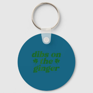 Dibs on the ginger st patrick's day irish gingersD Key Ring