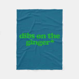 Dibs on the ginger - y2k aesthetic trendy gingersD Fleece Blanket