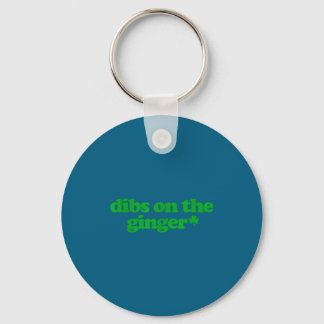 Dibs on the ginger - y2k aesthetic trendy gingersD Key Ring
