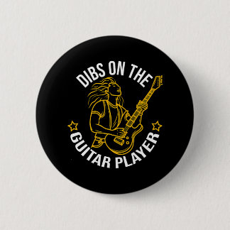 Dibs On The Guitar Player Funny Guitarist Lover 6 Cm Round Badge