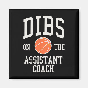 Dibs On The Istant Coach Bysketbyll Wife Girlfrien Magnet