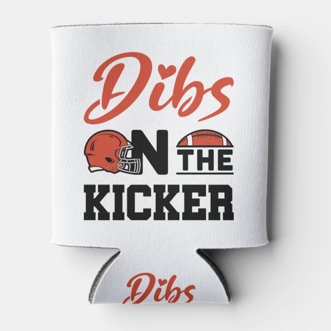 Dibs on the Kicker Football Girlfriend Can Cooler (Front)