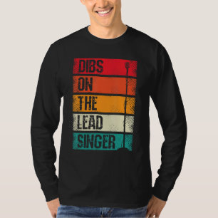 Dibs On The Lead Singer Theater Song Orchestra Kar T-Shirt