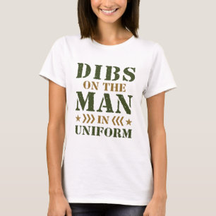 Dibs on the Man in Uniform Military Wife GF T-Shirt