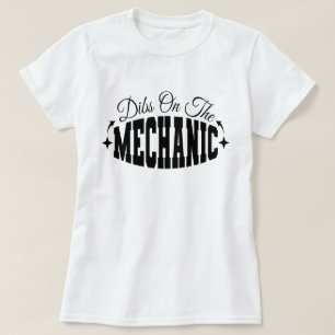 Dibs On The Mechanic Funny Mechanic's Wife Sarcasm T-Shirt