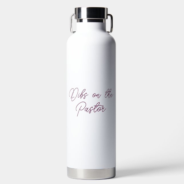 Dibs on the Pastor - Pastor's Wife Script Water Bottle (Front)