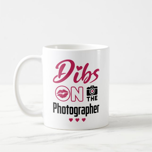 Dibs on the Photographer Coffee Mug (Left)