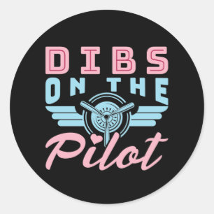 Dibs on the Pilot Pilots Wife Girlfriend Classic Round Sticker