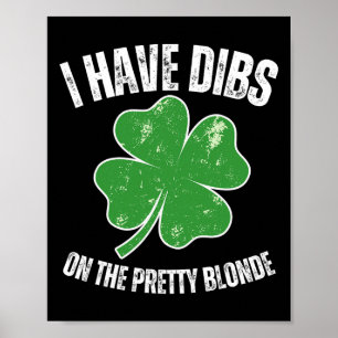 Dibs On The Pretty Blonde Funny St Patricks Day Co Poster