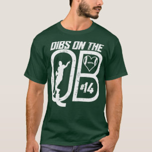 DIBS ON THE QUARTERBACK 14 LOVE FOOTBALL NUMBER 14 T-Shirt