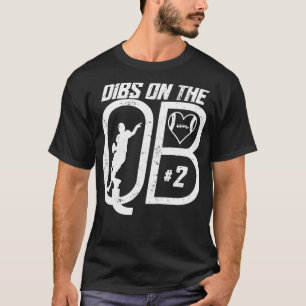 DIBS ON THE QUARTERBACK 2 LOVE FOOTBALL NUMBER 2 Q T-Shirt