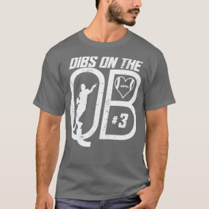 DIBS ON THE QUARTERBACK 3 LOVE FOOTBALL NUMBER 3 Q T-Shirt