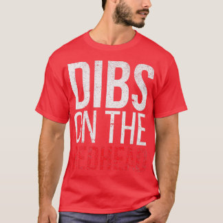 Dibs On The Redhead 10 T-Shirt