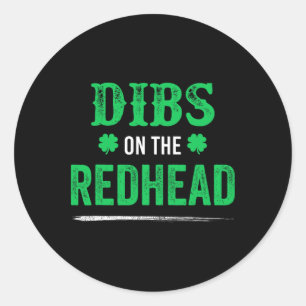 Dibs On The Redhead Funny For St Patricks Day Part Classic Round Sticker