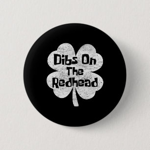 Dibs On The Redhead Funny Irish St Patricks Day Sh 6 Cm Round Badge