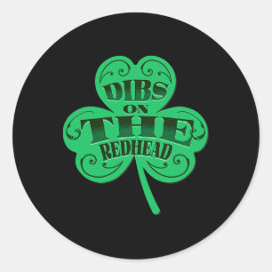 Dibs On The Redhead Funny Irish St Patricks Day Sh Classic Round Sticker
