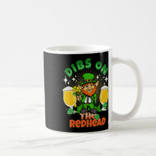 Dibs On The Redhead Funny Irish St Patricks Day Sh Coffee Mug