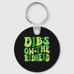 Dibs On The Redhead Funny Irish St Patricks Day Sh Key Ring
