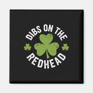 Dibs On The Redhead Funny Irish St Patricks Day Sh Magnet
