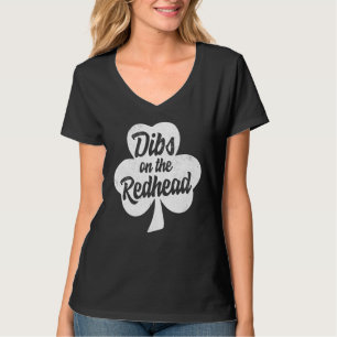 Dibs On The Redhead Funny St Patricks Day Drinkin T-Shirt
