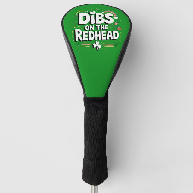 Dibs On The Redhead Funny St Patrick's Day Golf Head Cover (Front)