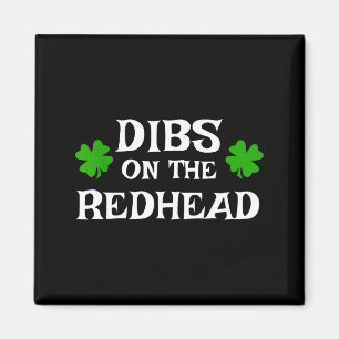 Dibs On The Redhead Funny St Patrick's Day Irish G Magnet