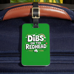 Dibs On The Redhead Funny St Patrick's Day Luggage Tag