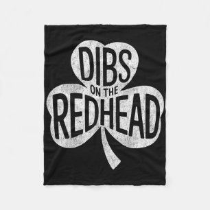 Dibs On The Redhead Funny St Patrick's Day Men Fleece Blanket