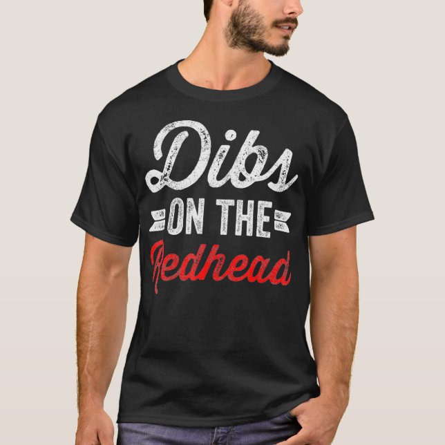 Dibs On The Redhead Ginger Drinking St Patricks Da T-Shirt (Front)